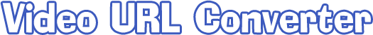 Video URL Converter